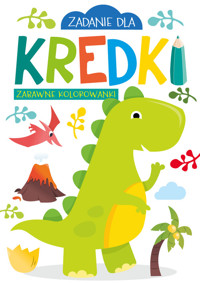 Zadanie dla kredki Zabawne kolorowanki - Monika Kalinowska - książka