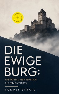 Die ewige Burg: Historischer Roman (Kommentiert) - Rudolf Stratz - ebook