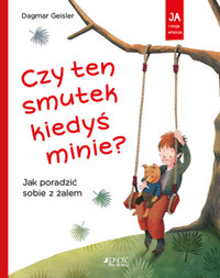 Czy ten smutek kiedyś minie? - Dagmar Geisler - książka