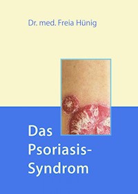 Das Psoriasis-Syndrom - Dr. Freia Hünig - ebook