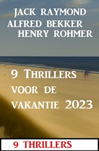 9 Thrillers voor de vakantie 2023 - Alfred Bekker - ebook