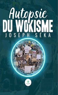 Autopsie du wokisme - Joseph Séka - ebook