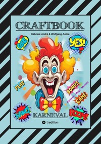 CRAFTBOOK - BASTELVORLAGE - SPIEL - KARNEVAL MEGA MEMORY - FASCHINGSMOTIVE - RÄTSEL - AUFGABEN - AUSMALVORLAGEN - Gabriele André - ebook