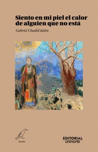 Siento en mi piel el calor de alguien que no está - Gabriel Chadid - ebook