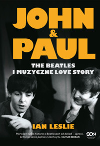 John & Paul. The Beatles i muzyczne love story - Ian Leslie - książka