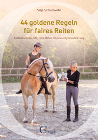 44 goldene Regeln für faires Reiten - Silja Schießwohl - ebook