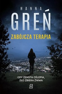 Zabójcza terapia - Hanna Greń - ebook + audiobook + książka