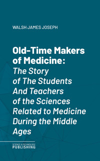 Old-Time Makers of Medicine - James Joseph Walsh - ebook
