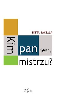 Kim pan jest, mistrzu? - Baczała Ditta - książka