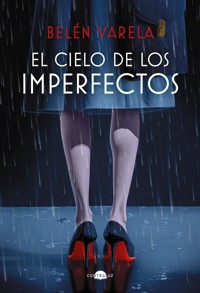 El cielo de los imperfectos - Belén Varela - ebook