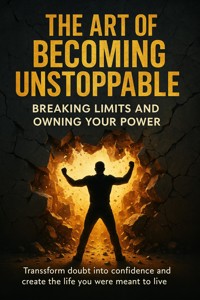 The Art of Becoming Unstoppable Breaking Limits and Owning Your Power - Mia Harrington - ebook