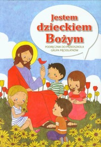 Jestem dzieckiem Bożym Religia Podręcznik do przedszkola -  - książka