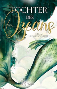 Tochter des Ozeans - Melias Vergangenheit - Klaas Leinani - ebook