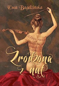 Zrodzona z nut - Bagdzińska Ewa - książka