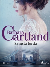 Ponadczasowe historie miłosne Barbary Cartland. Zemsta lorda - Ponadczasowe historie miłosne Barbary Cartland - Barbara Cartland - ebook