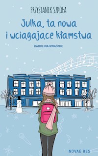 Przystanek Szkoła. Julka, ta nowa i wciągające kłamstwa - Kwaśnik Karolina - ebook