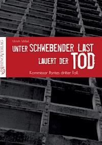 Unter schwebender Last lauert der Tod - Ulrich Völkel - ebook