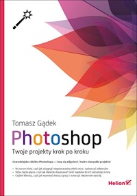 Photoshop Twoje projekty krok po kroku - Gądek Tomasz - książka