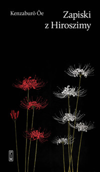 Zapiski z Hiroszimy - Ōe Kenzaburō - ebook + książka