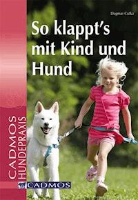 So klappt´s mit Kind und Hund - Dagmar Cutka - ebook