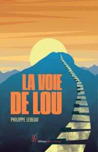 la voie de lou - Philippe Lebeau - ebook