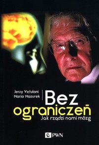 Bez ograniczeń - Jerzy Vetulani, Maria Mazurek - książka