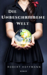 Die unbeschriebene Welt - Robert Hoffmann - ebook
