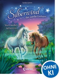 Silberwind, das weiße Einhorn (Band 4) - Sturmwolkes Geheimnis - Sandra Grimm - ebook
