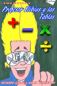 Profesor Elibius y las tablas - Ricardo Garay - ebook