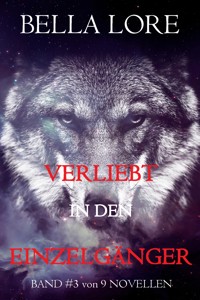 Verliebt in den Einzelgänger: Band 3 von 9 - Bella Lore - ebook