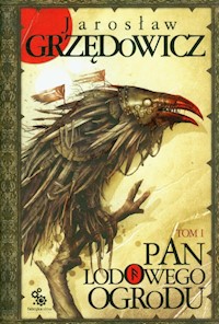 Pan Lodowego Ogrodu Tom 1 - Jarosław Grzędowicz - książka