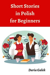 Short Stories in Polish for Beginners - Daria Gałek - ebook