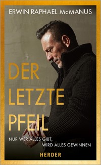 Der letzte Pfeil - Erwin Raphael McManus - ebook
