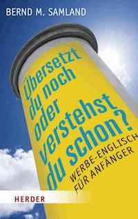 Übersetzt du noch oder verstehst du schon? - Bernd M. Samland - ebook