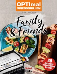 OPTImal Spießgrillen - Family & Friends - Eva Jauch - ebook
