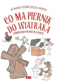 Co ma piernik do wiatraka - Krzysztof Żywczak - książka
