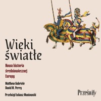 Wieki światłe. Nowa historia średniowiecznej Europy - Matthew Gabriele, David M. Perry - ebook + audiobook
