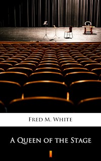 A Queen of the Stage - Fred M White - ebook