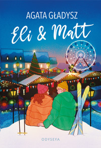 Eli & Matt - Gładysz Agata - ebook + audiobook + książka