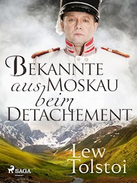Bekannte aus Moskau beim Detachement - Lew Tolstoi - ebook