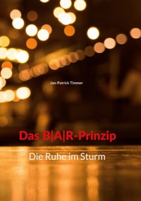 Das B|A|R-Prinzip - Jan-Patrick Timmer - ebook