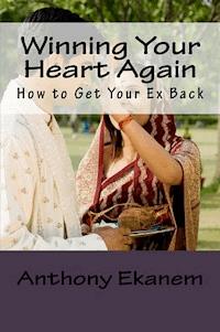 Winning Your Heart Again - Anthony Ekanem - ebook