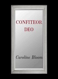 Confiteor Deo - Caroline Bloom - ebook