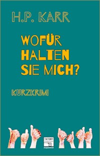 Wofür halten Sie mich? - Karr H.P. - ebook