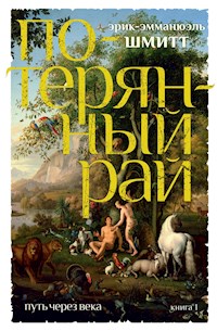 Путь через века. Кн.1. Потерянный рай - Эрик-Эмманюэль Шмитт - ebook