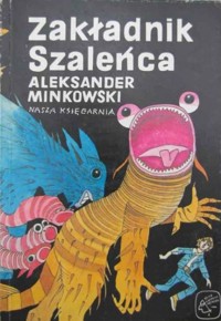 Zakładnik szaleńca - Aleksander Minkowski - ebook