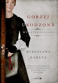 Gorzej urodzona - Mirosława Kareta - ebook + książka