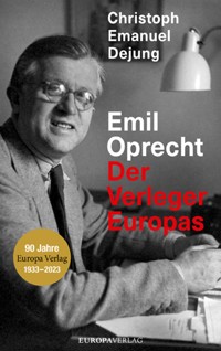 Emil Oprecht - Christoph Emanuel Dejung - ebook