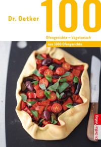 100 Ofengerichte - Vegetarisch - Dr. Oetker - ebook