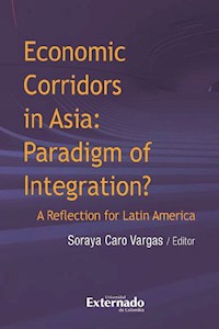 Economic corridors in Asia : paradigm of integration? A reflection for Latin America - Autores varios - ebook